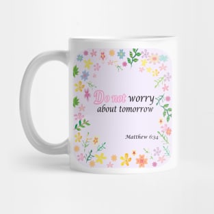 do not worry about tomorrow Mug